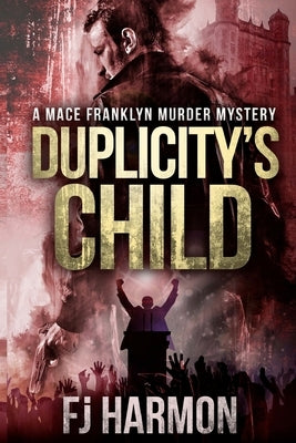 Duplicity's Child: Murder Mystery by Harmon, F. J.