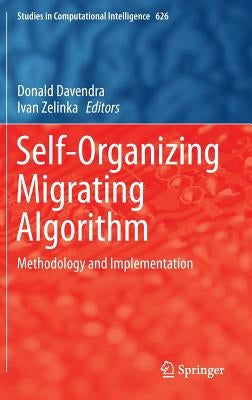 Self-Organizing Migrating Algorithm: Methodology and Implementation by Davendra, Donald