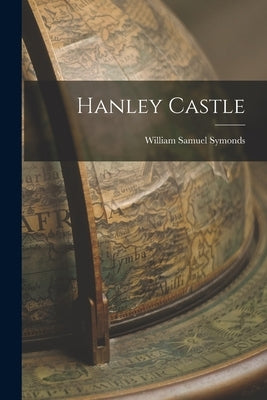 Hanley Castle by Symonds, William Samuel