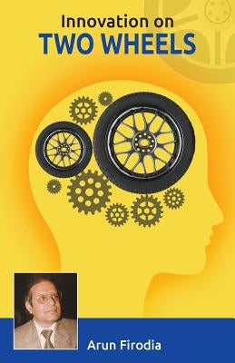 Innovation On two Wheel by Firodia, Arun