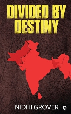 Divided by Destiny by Nidhi Grover