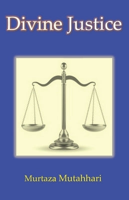 Divine Justice by Abidi, Sulayman Hasan
