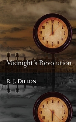 Midnight's Revolution by Dillon, R. J.