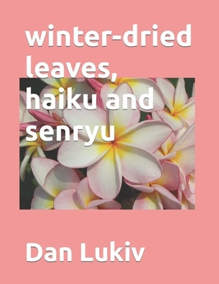 winter-dried leaves, haiku and senryu by Lukiv, Dan