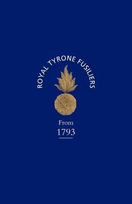 Historical Record of the 2nd (Now 80th), or Royal Tyrone Fusilier Regiment of Militia, from the Embodiment in 1793 to the Present Time (1872) by Corre, John