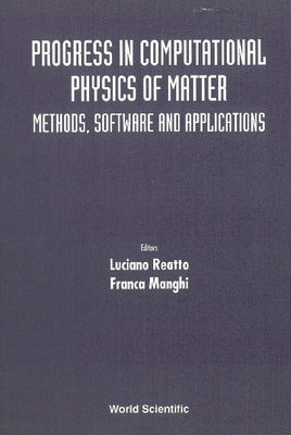 Progress in Computational Physics of Matter: Methods, Software and Applications by Manghi, Franca