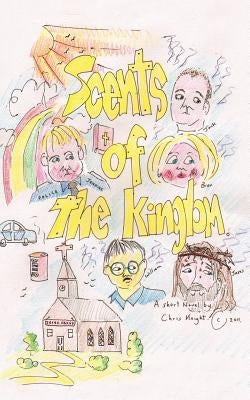Scents of the Kingdom by Knight, Chris