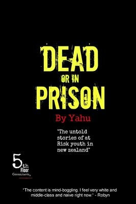 Dead or in Prison by Yahu