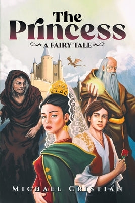 The Princess: A Fairy Tale by Cristian, Michael