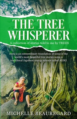 The Tree Whisperer: A Collection of stories told to me by TREES. by Dahinden, Martin