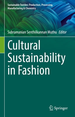 Cultural Sustainability in Fashion by Muthu, Subramanian Senthilkannan