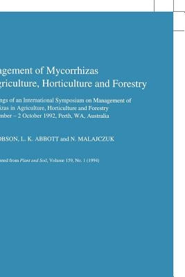 Management of Mycorrhizas in Agriculture, Horticulture and Forestry by Robson, A. D.