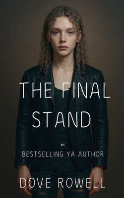The Final Stand by Rowell, Dove