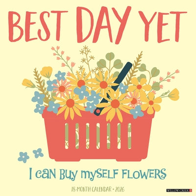 Best Day Yet 2026 Wall Calendar by Willow Creek Press