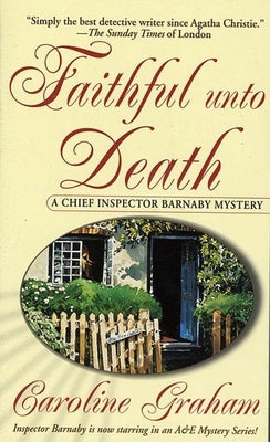Faithful Unto Death: A Chief Inspector Barnaby Novel by Graham, Caroline