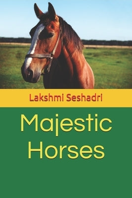 Majestic Horses by Seshadri, Lakshmi