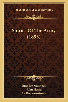 Stories Of The Army (1893) by Matthews, Brander