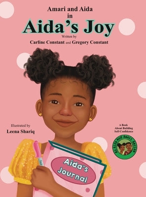 Aida's Joy: A Book About Building Self-Confidence and Self-Esteem l Social Emotional Learning l School Issues l Character Developm by Constant, Carline