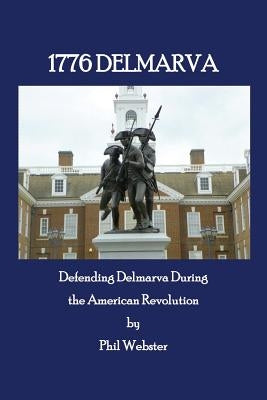 1776 Delmarva by Webster, Phil