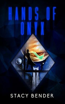 Hands of Onyx: Book Two of the Sav'ine by Bender, Stacy