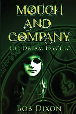 Mouch and Company: The Dream Psychic by Dixon, Bob