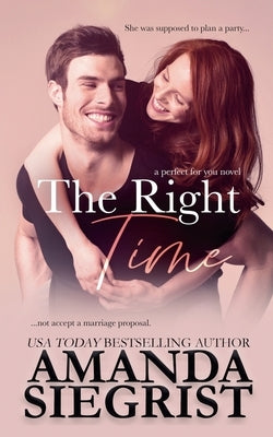 The Right Time by Siegrist, Amanda