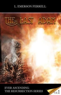 The Last Adam by Ferrell, L. Emerson
