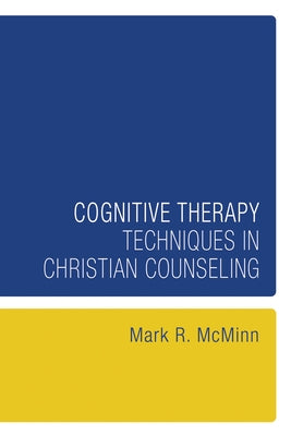 Cognitive Therapy Techniques in Christian Counseling by McMinn, Mark R.