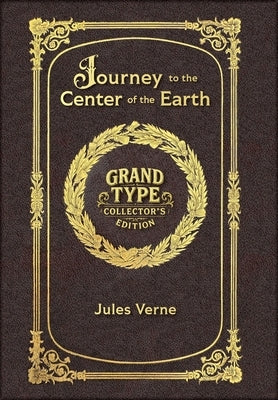 Large Print - Journey to the Center of the Earth - Grand Type Collector's Edition - Matte Hardcover with Dust Jacket by Verne, Jules