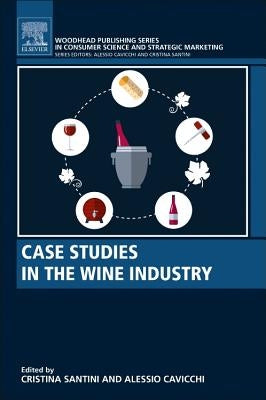 Case Studies in the Wine Industry by Santini, Cristina