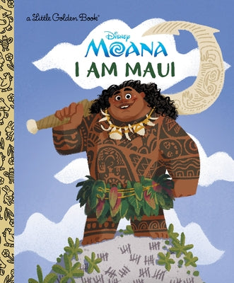 I Am Maui (Disney Moana) by Golden Books