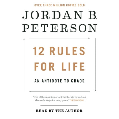 12 Rules for Life: An Antidote to Chaos by Peterson, Jordan B.