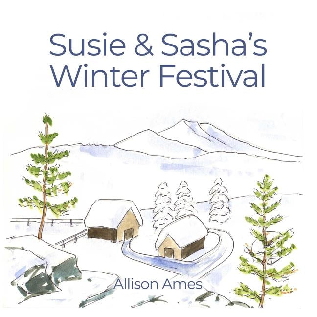 Susie & Sasha's Winter Festival by Ames, Allison