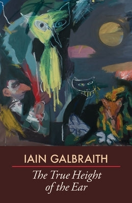 The True Height of the Ear by Galbraith, Iain