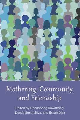 Mothering, Community, and Friendship by Díaz, Essah