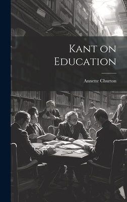 Kant on Education by Churton, Annette