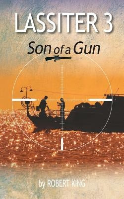 Lassiter 3: Son of a Gun by King, Robert