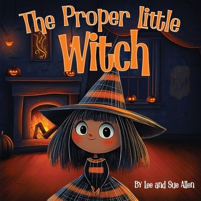 The Proper Little Witch by Allen, Lee