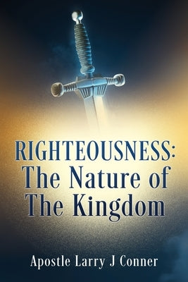 Righteousness by Conner, Apostle Larry J.