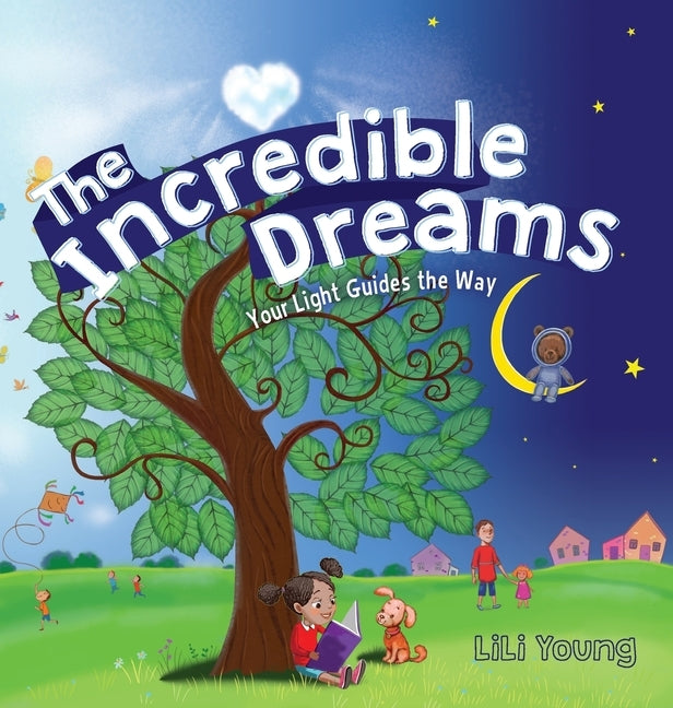 The Incredible Dreams: Your Light Guides the Way by Young, Lili