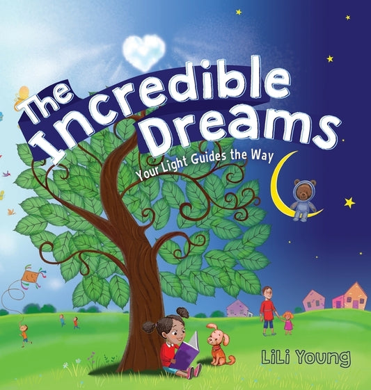 The Incredible Dreams: Your Light Guides the Way by Young, Lili