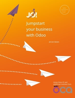 Jumpstart your business with Odoo 12 (EN/NL): English language, Dutch configuration by Baten, Jeroen