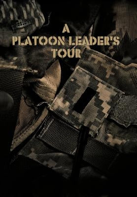A Platoon Leader's Tour by Kilner, Pete