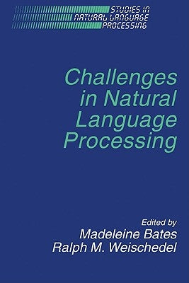 Challenges in Natural Language Processing by Bates, Madeleine