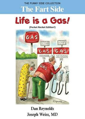 The Fart Side - Life is a Gas! Pocket Rocket Edition: The Funny Side Collection by Reynolds, Dan