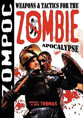 Zompoc: Weapons & Tactics for the Zombie Apocalypse by Thomas, Michael G.