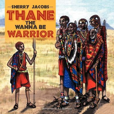 Thane The Wanna Be Warrior by Jacobs, Sherry