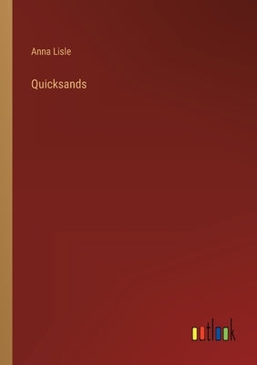 Quicksands by Lisle, Anna