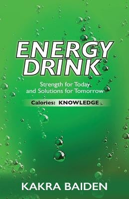 Energy Drink: Calories: Knowledge by Baiden, Kakra