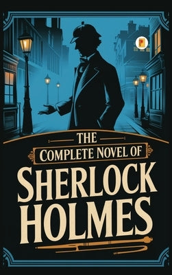 The Complete Novel of Sherlock Holmes by Doyle, Arthur Conan